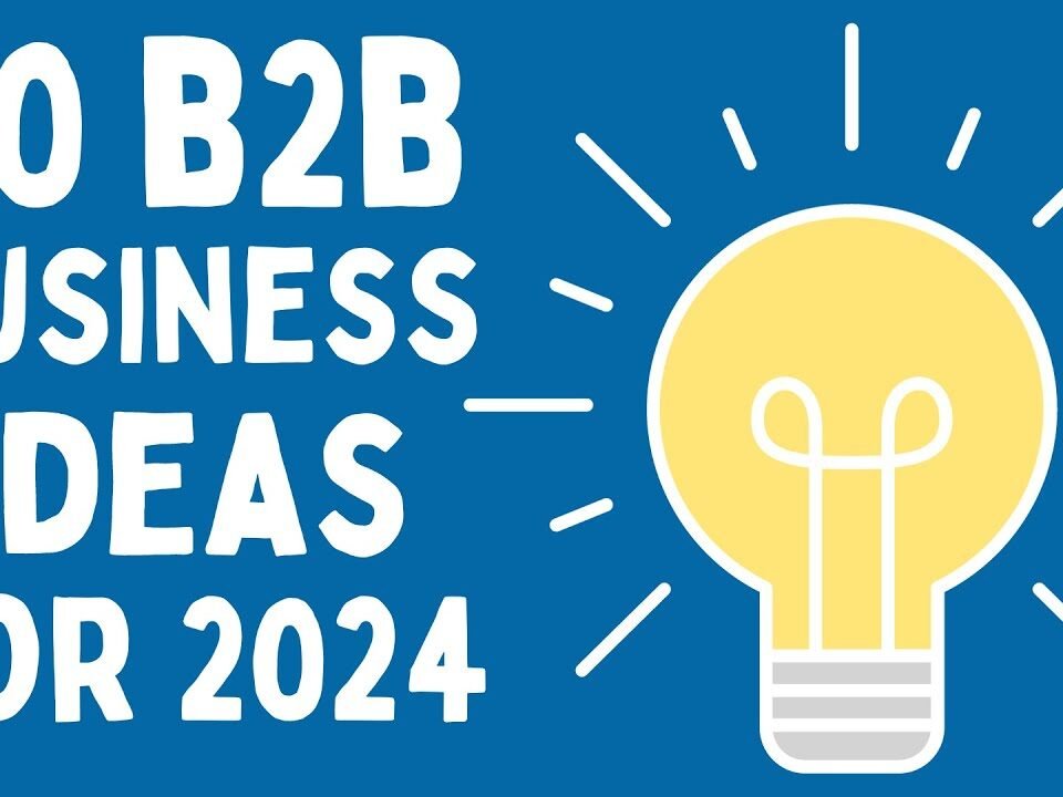 20 Profitable B2B Business Ideas to Start a Business in 2024