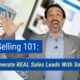 Social Selling 101: How To Generate REAL Sales Leads with Social Media