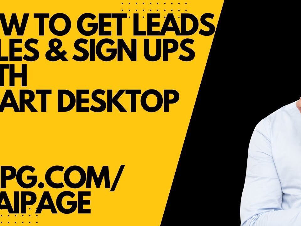 How To Get Leads & Sales with Smart Desktop AI.