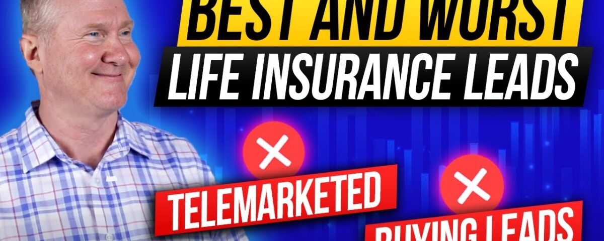 The BEST (and worst) Life Insurance Leads for 2024