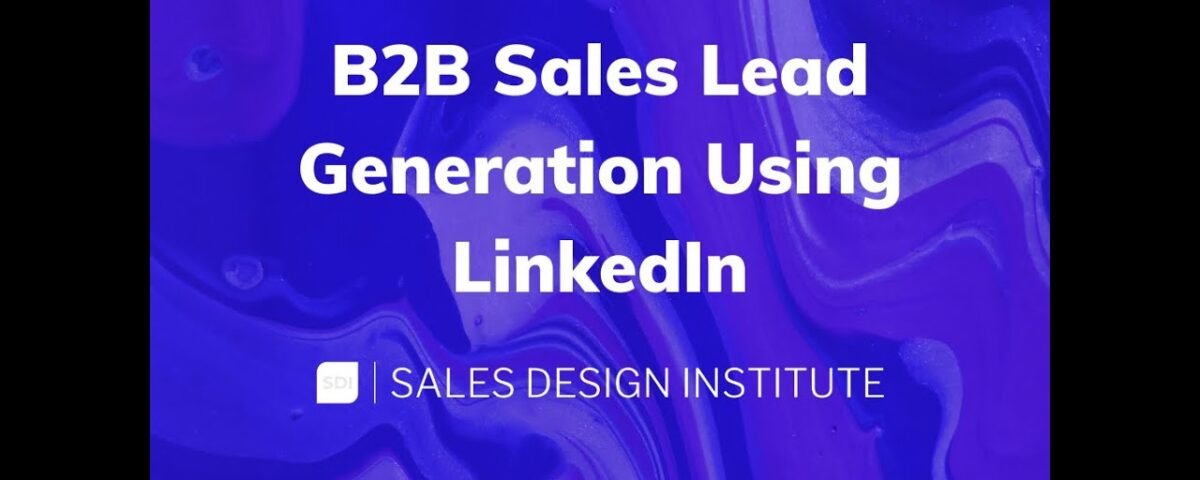 B2B Sales Lead Generation using LinkedIn Explainer