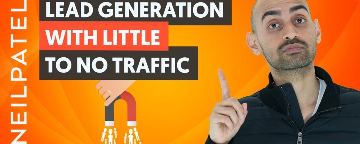 How to Generate Leads When You Have Little to No Traffic