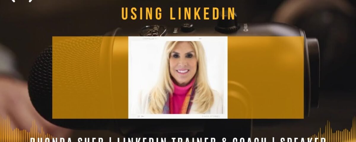 Ep. 4 – Rhonda Sher, Overlooked to Fully Booked Using LinkedIn