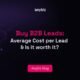 Buy B2B Leads: Average Cost per Lead & Is it worth it?