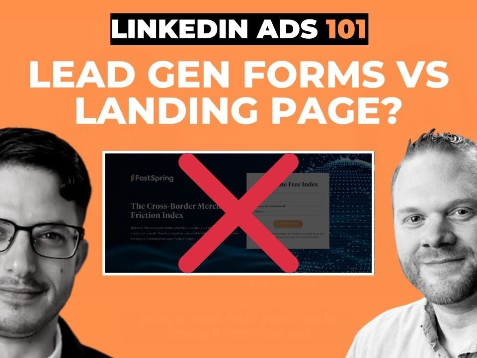 LinkedIn Ads 101: Lead gen forms vs landing page? w/ AJ Wilcox