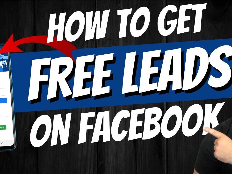 Top 5 Ways To Get FREE Leads On Facebook (How To Get FREE Leads 🔥)