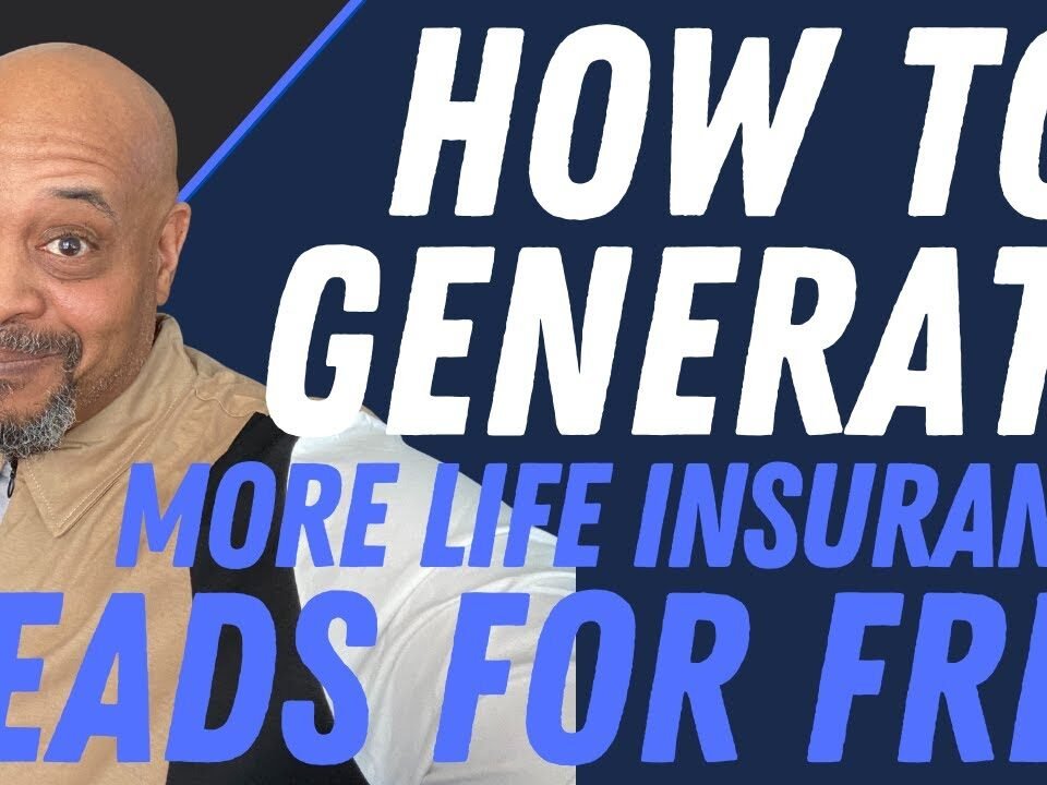 How To Generate MORE Life Insurance Leads for Free