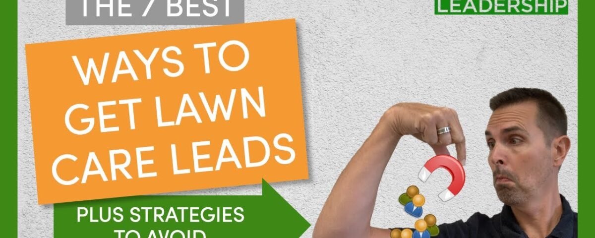 The 7 Best Lawn Care Lead Generation Strategies (+ the Worst)