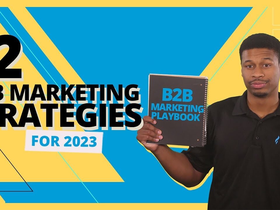 12 B2B Marketing Strategies For 2024