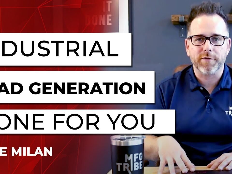 Industrial Lead Generation – DONE FOR YOU