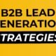 How to Generate Leads for B2B