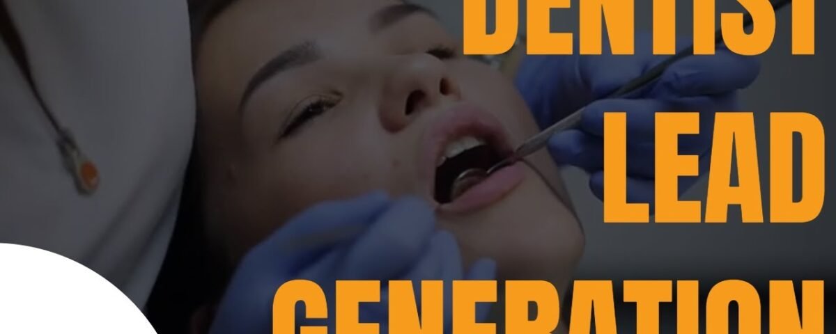 Best Dentist Lead Generation Company | Buy Dentist Leads | Dentist Leads For Sale