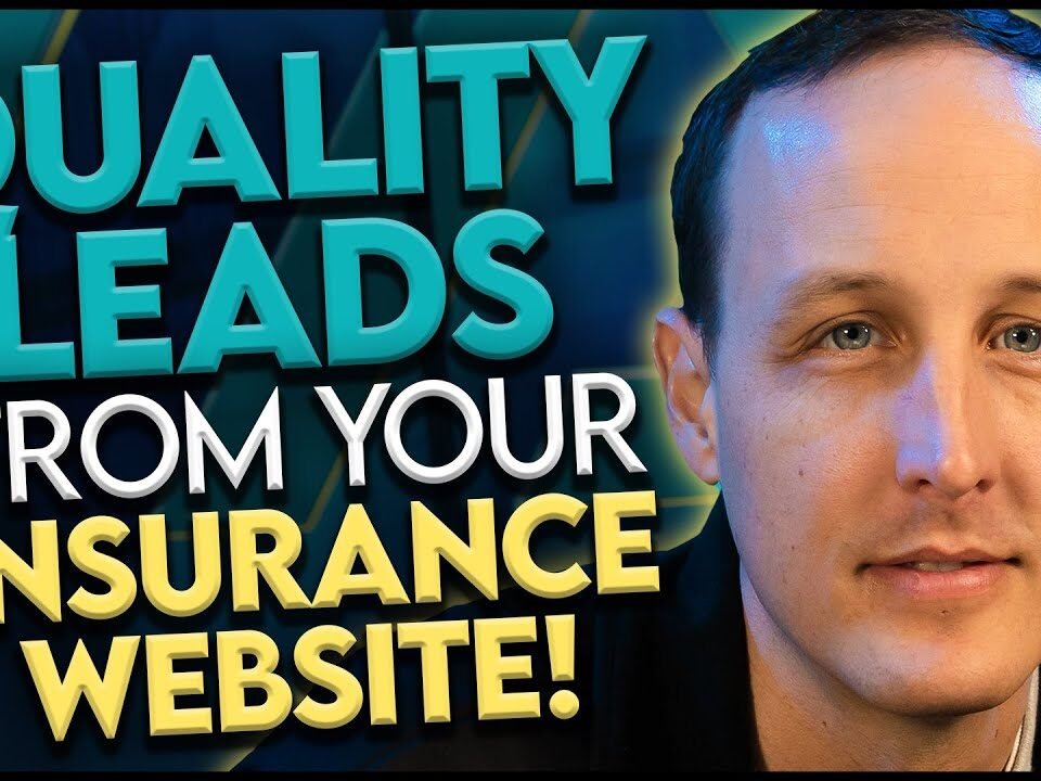 How To Get Quality Insurance Leads From Your Website!