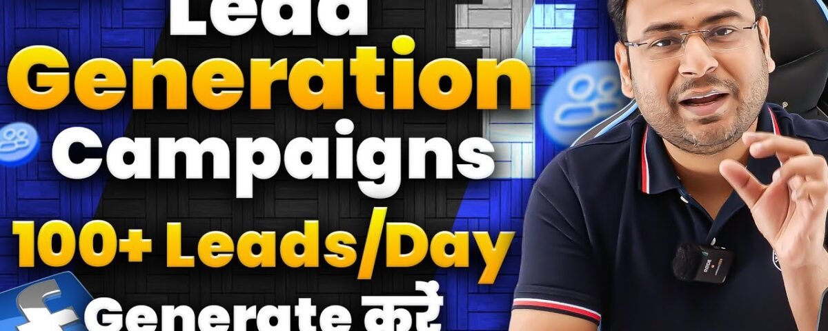 Complete Lead Generation Campaign in 1 Video [Step by Step]| FB Lead Generation | FB Ads Course |#52