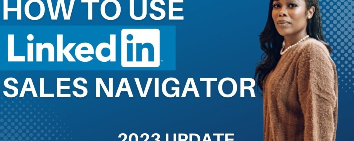 How To Use LinkedIn Sales Navigator To Generate Leads- 2023 step by step tutorial- Recruiting Agency