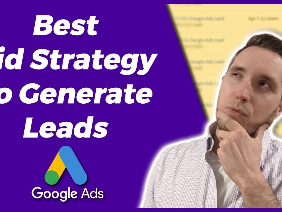 Best Google Ads Bid Strategy To Generate Leads