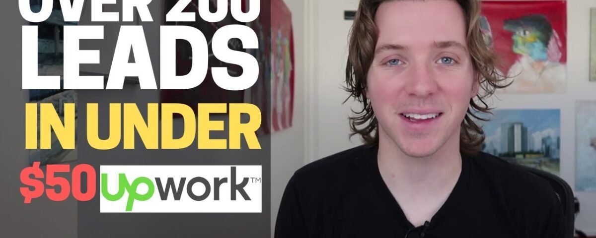 How I Generated 200 Leads for just  on Upwork