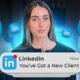 How To Get More Clients Using LinkedIn In 2023.