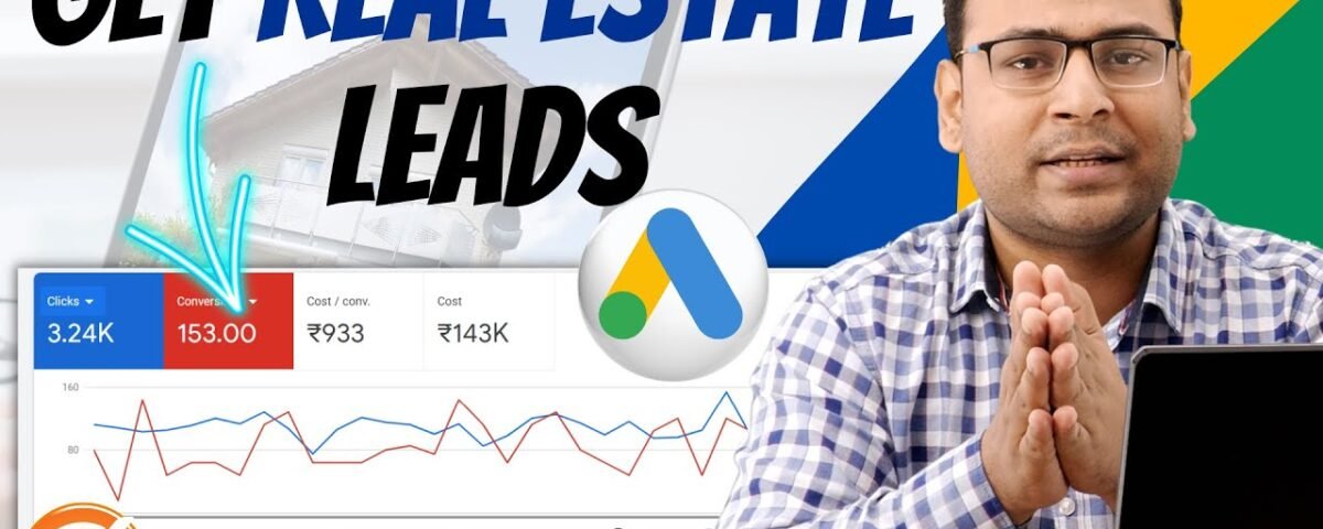 Lead Generation for Real Estate Business from Google Ads | Real Estate Leads | Lead Generation | #16