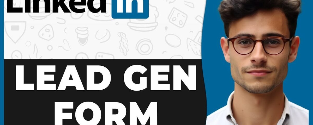 How to Set Up a Lead Gen Form on LinkedIn (Full Guide)