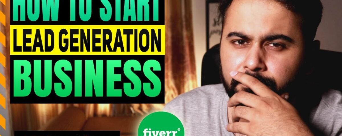 How to Start Lead Generation Business on Fiverr, Freelancing Tips and Tricks, Freelancing Tutorial