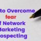 How to Overcome fear of Network Marketing prospecting