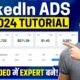 LinkedIn Ads Tutorial 2024 for Beginners | Learn How to Run LinkedIn Ads with Strategy