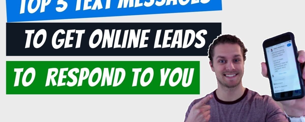 Top 3 Text Messages to Get Your Online Leads to Respond To You