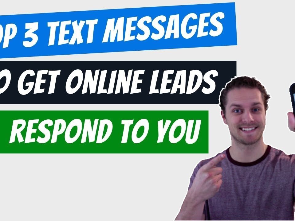 Top 3 Text Messages to Get Your Online Leads to Respond To You