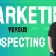 Marketing vs Prospecting