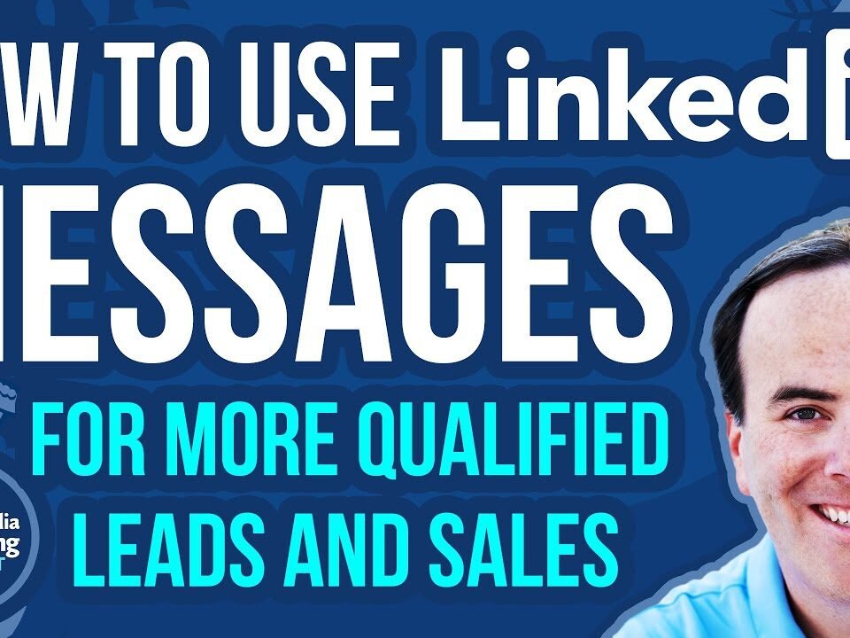 How to Use LinkedIn Messages for More Qualified Leads and Sales