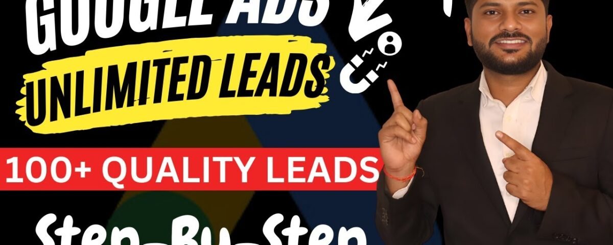 100+ Leads Using Google Lead generation ads | Lead Generation Google ads  2024