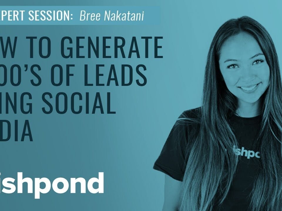 How To Generate Thousands Of Leads Using Social Media – Bree Nakatani