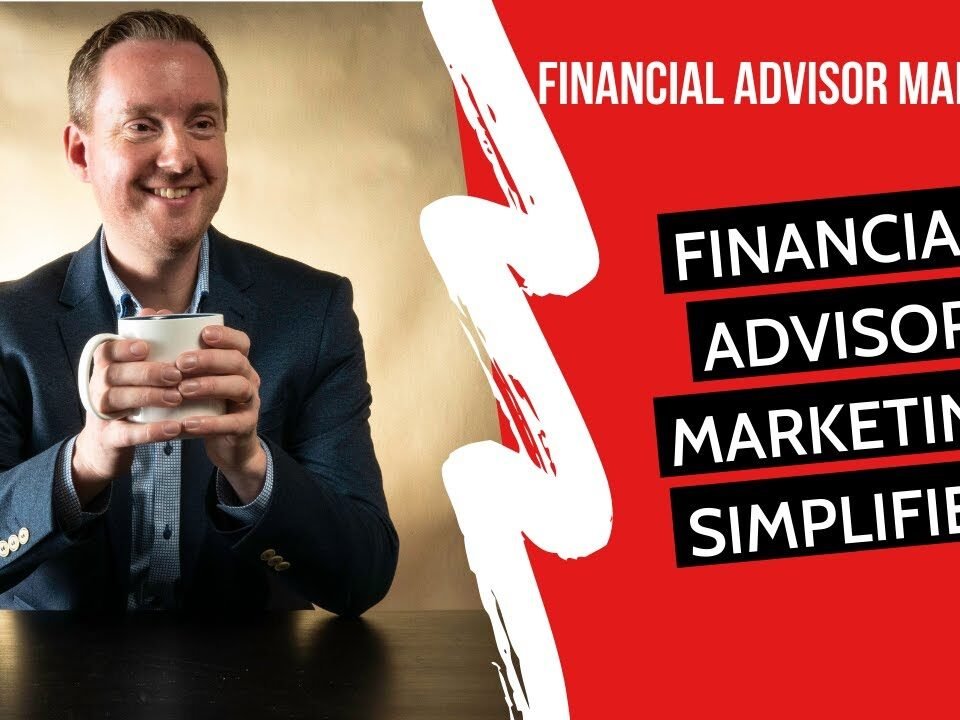 FINANCIAL ADVISOR MARKETING SIMPLIFIED