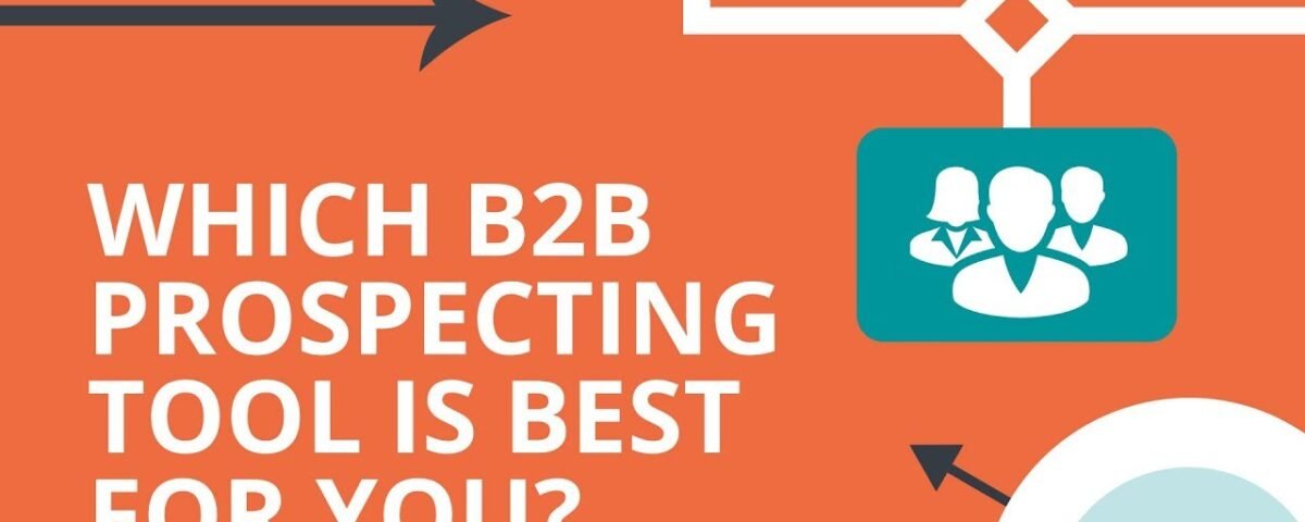 Which B2B Prospecting Tool is Best For You?