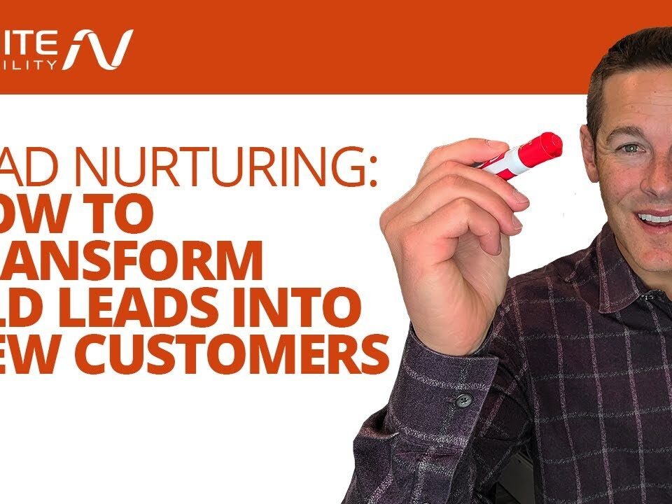 Lead Nurturing: How to Transform Old Leads Into New Customers