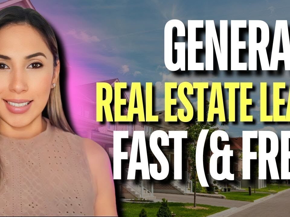 How to Generate Real Estate Leads Fast