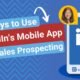 5 Ways to Use LinkedIn’s Mobile App for Sales Prospecting 2023 | Making Sales Social Live