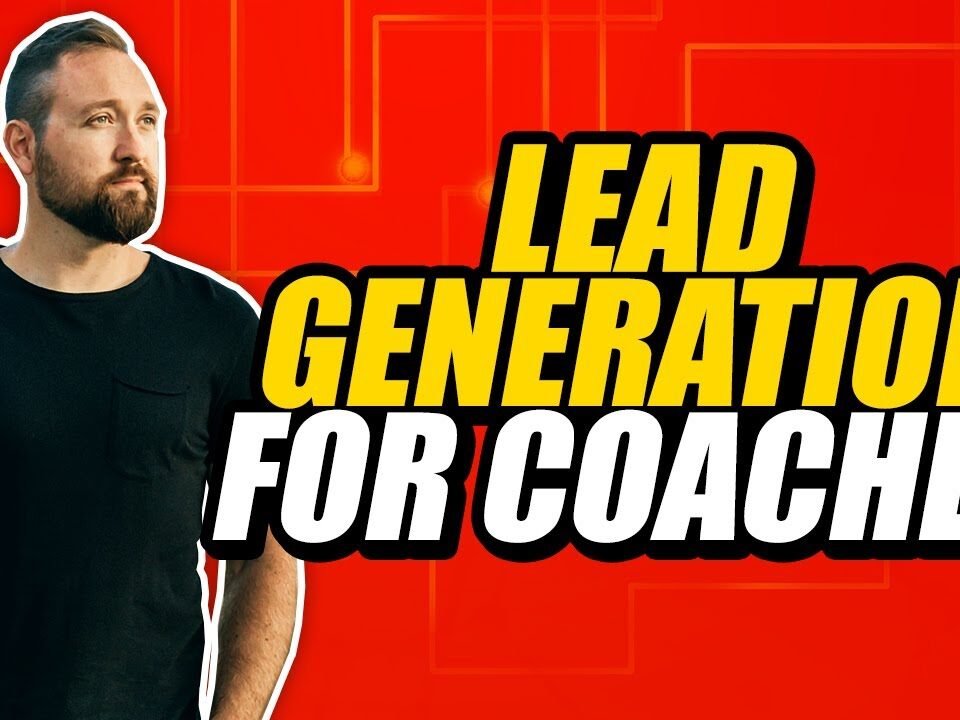 Lead Generation For Your Coaching Business (Focus On This)