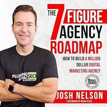 The Seven Figure Agency Roadmap: How to Build a Million Dollar Digital Marketing Agency