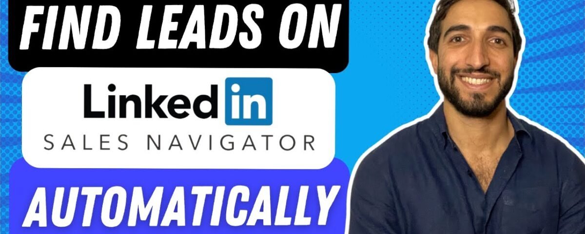 How To Use LinkedIn Sales Navigator For Lead Generation