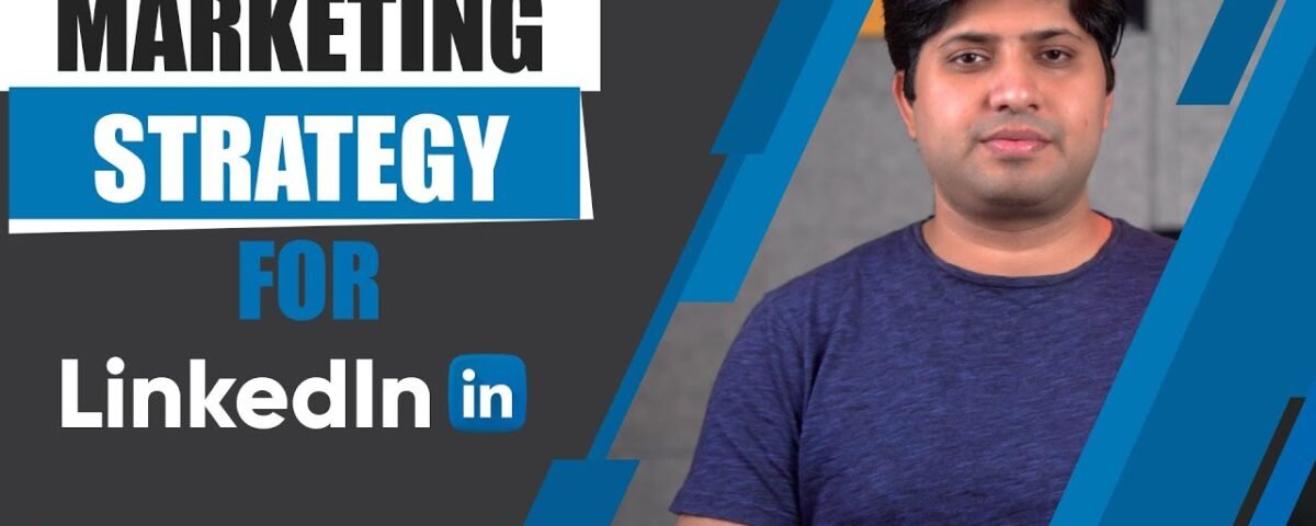 How To Create LinkedIn Marketing Strategy | Basic Guide To LinkedIn Marketing