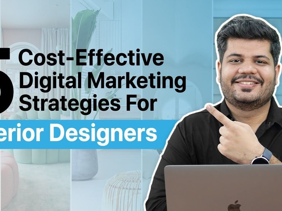 Digital Marketing For Interior Designers  | 5 Strategies To Get More Leads & Converts