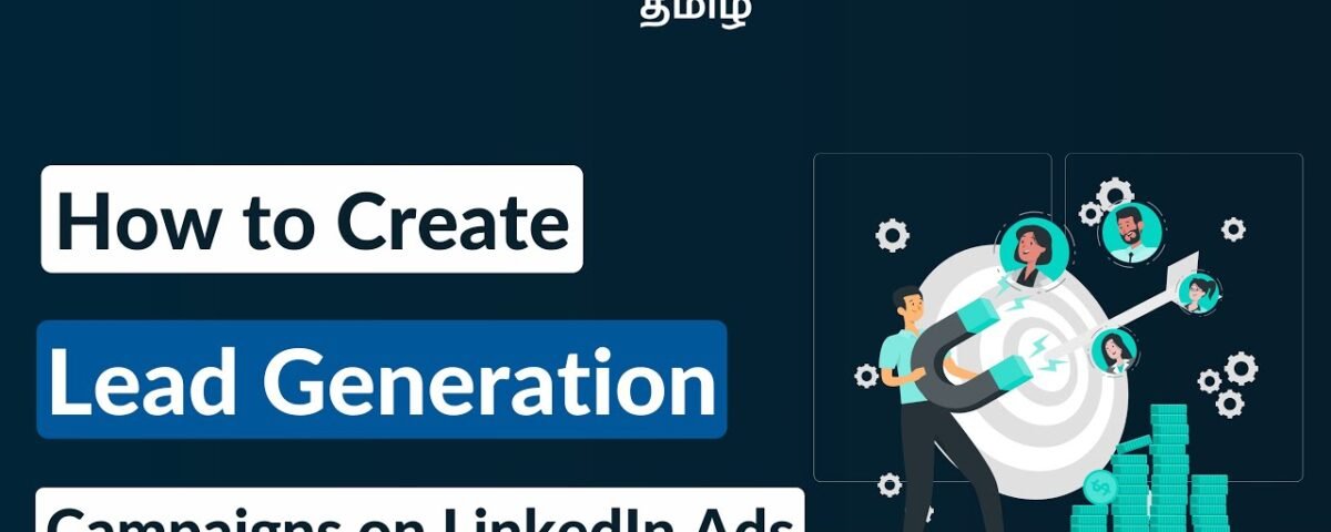 How to Create LinkedIn Lead Generation Ads Campaigns in Tamil | #03