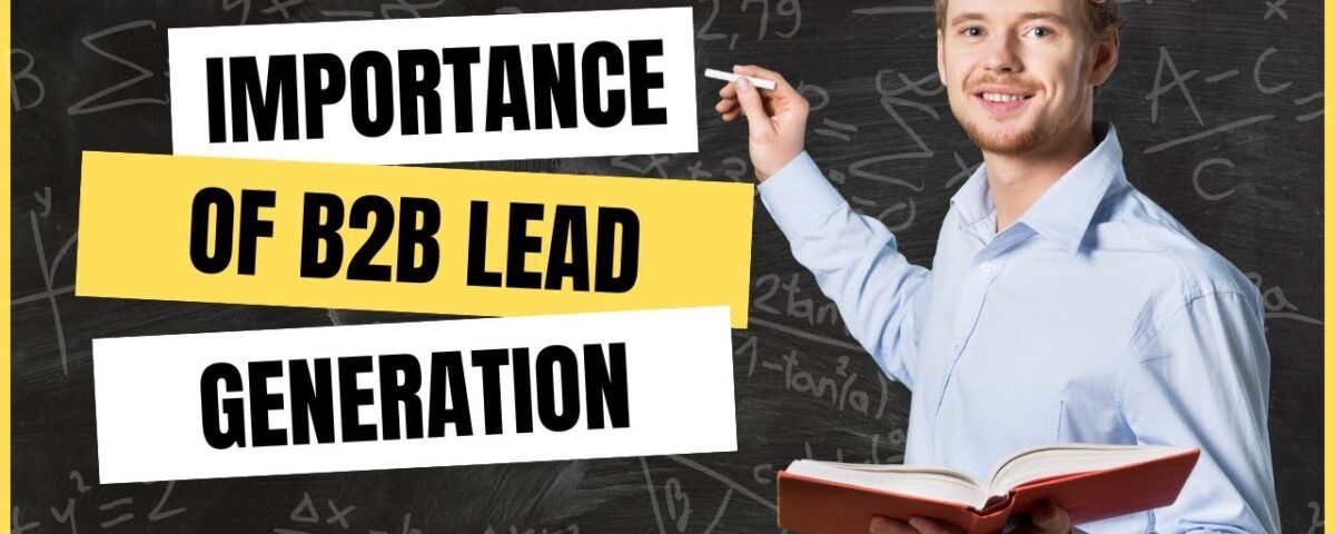 Why B2B Lead Generation is Key for Business Growth in 2024 | Best Strategies Explained