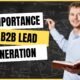 Why B2B Lead Generation is Key for Business Growth in 2024 | Best Strategies Explained