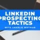 B2B Linkedin Prospecting Tactics-Charlie Whyman