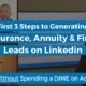 First 3 Steps to Generating FREE Life Insurance, Annuity, and Financial Leads on LinkedIn