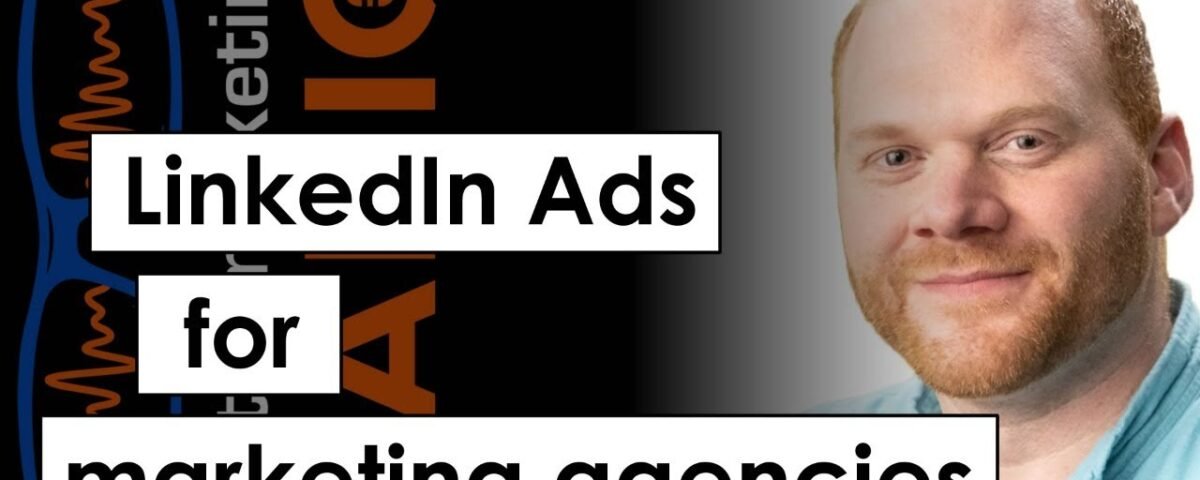 How to market a marketing agency using LinkedIn Ads