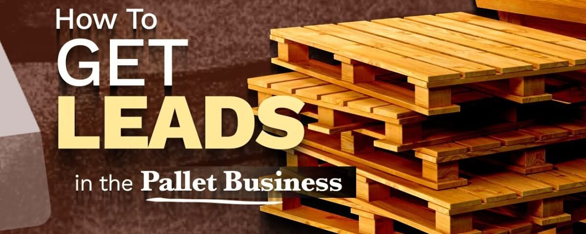 How to Get Leads in Pallet Business | Get Infinite Leads in the Pallet Business Fully Explained!